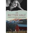 thumbnail image 1 of The Better Half: A Novel of the Nevada Divorce Ranch Era, (Paperback), 1 of 1