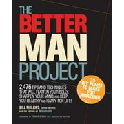 The Better Man Project : 2,476 Tips and Techniques That Will Flatten Your Belly, Sharpen Your Mind, and Keep You Healthy and Happy for Life! (Hardcover)