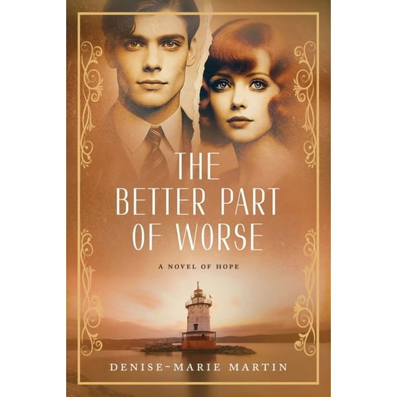 The Better Part of Worse: A Novel of Hope, (Paperback)