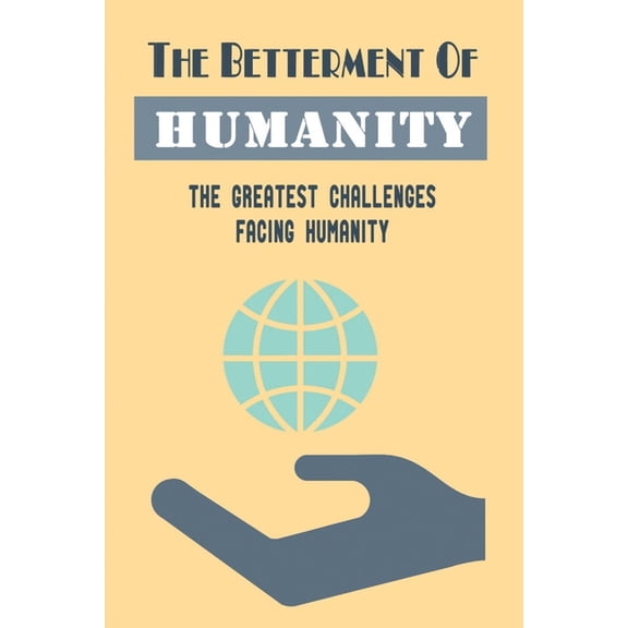 The Betterment Of Humanity (Paperback)