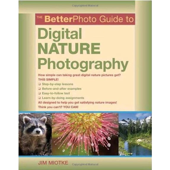 Pre-Owned The Betterphoto Guide to Digital Nature Photography (Better Photo Guide to) Paperback