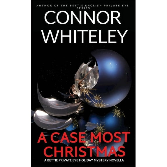 The Bettie English Private Eye Mysteries A Case Most Christmas: A Bettie Private Eye Holiday Mystery Novella, Book 18, (Paperback)