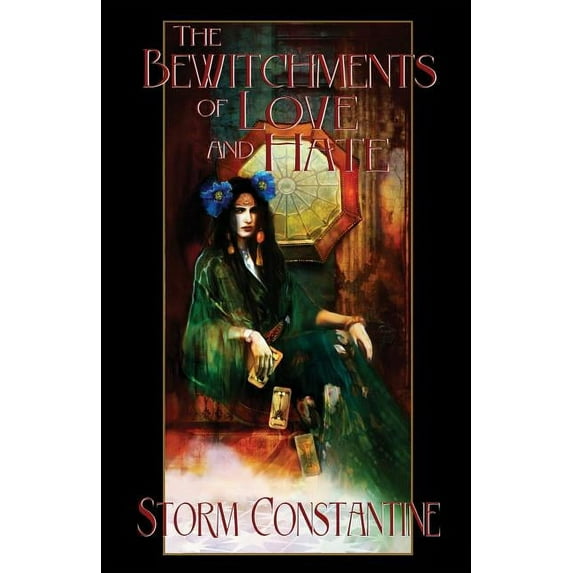The Bewitchments of Love and Hate: Book Two of The Wraeththu Chronicles (Paperback) by Storm Constantine