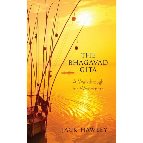 The Bhagavad Gita: A Walkthrough for Westerners, (Paperback)