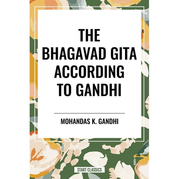The Bhagavad Gita According to Gandhi, (Hardcover)