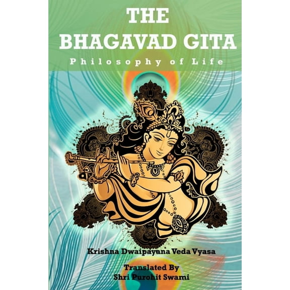 The Bhagavad Gita: Philosophy of life (Paperback) by Shri Purohit Swami, Krishna Dwaipayana Veda Vyasa