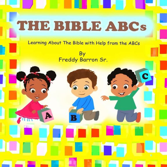 The Bible ABC's: Learning About The Bible with Help from the ABC's, (Paperback)