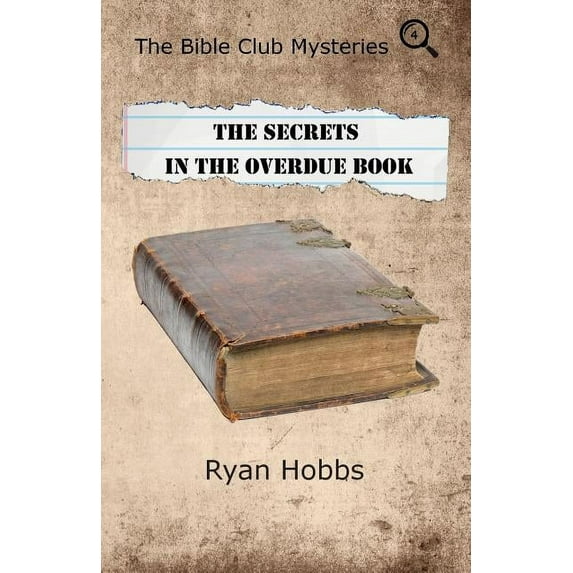 The Bible Club Mysteries The Bible Club Mysteries Book Four: The Secrets in the Overdue Book, Book 4, (Paperback)