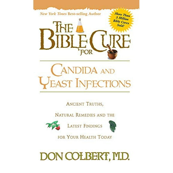 Pre-Owned The Bible Cure for Candida and Yeast Infections: Ancient Truths, Natural Remedies and the Latest Findings for Your Health Today (Paperback) 0884197433 9780884197430