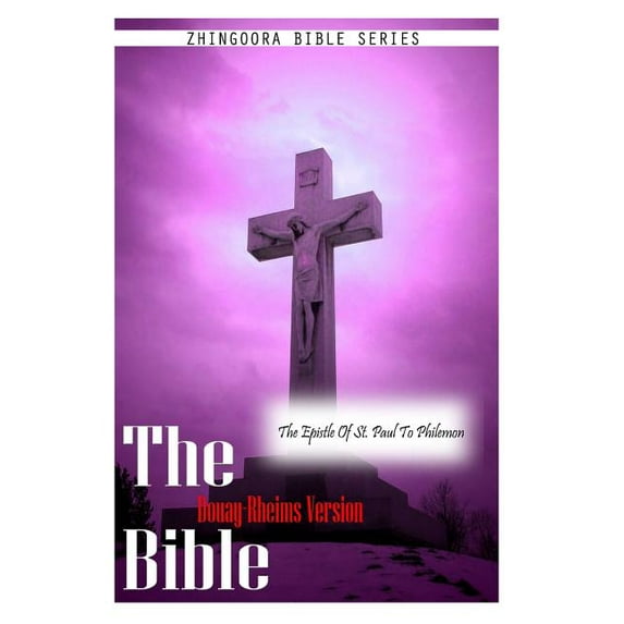 The Bible Douay-Rheims Version, the Epistle of St. Paul to Philemon