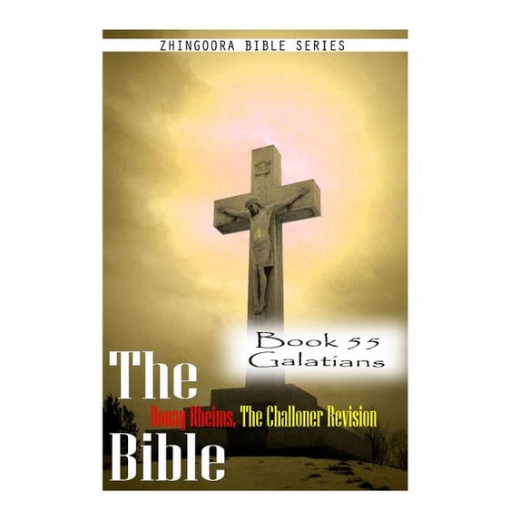 The Bible Douay-Rheims, the Challoner Revision- Book 55 Galatians