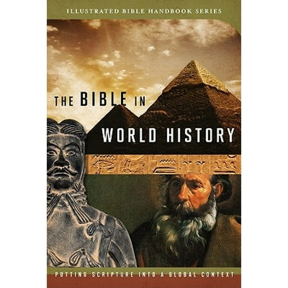 Pre-Owned The Bible in World History: How History and Scripture Intersect (Paperback) 1602606455 9781602606456