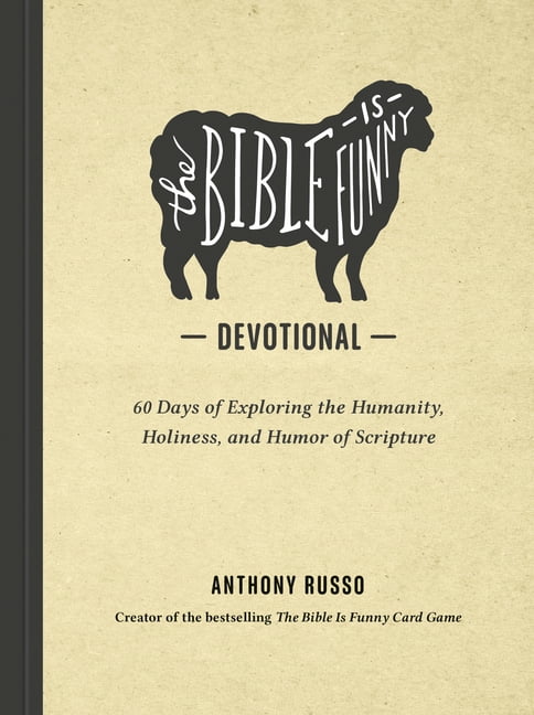 The Bible Is Funny Devotional: 60 Days of Exploring the Humanity, Holiness, and Humor of Scripture, (Hardcover)