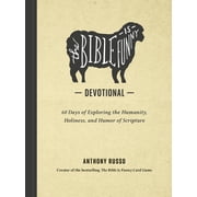 The Bible Is Funny Devotional 60 Days of Exploring the Humanity, Holiness, and Humor of Scripture, Hardcover