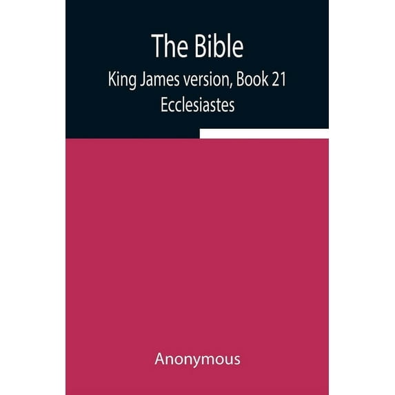 The Bible, King James Version, Book 21; Ecclesiastes, (Paperback)
