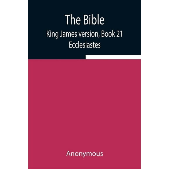 The Bible, King James Version, Book 21; Ecclesiastes, (Paperback)