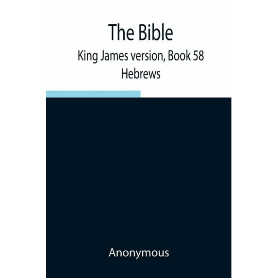The Bible, King James Version, Book 58; Hebrews, (Paperback)