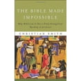 thumbnail image 1 of Pre-Owned The Bible Made Impossible: Why Biblicism Is Not a Truly Evangelical Reading of Scripture (Hardcover) 1587433036 9781587433030, 1 of 1