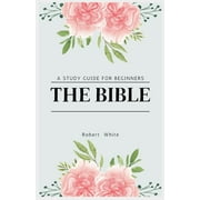 The Bible A Study Guide for Beginners Large Print Edition, Paperback