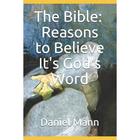 The Bible: Reasons to Believe It's God's Word, (Paperback)