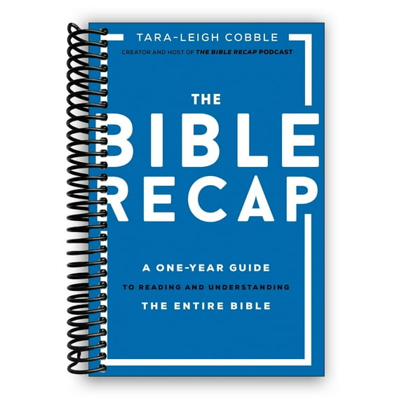 The Bible Recap: A One-Year Guide to Reading and Understanding the Entire Bible (Spiral Bound)