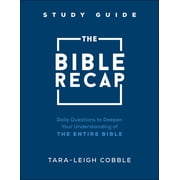 The Bible Recap Study Guide Daily Questions to Deepen Your Understanding of the Entire Bible Paperback