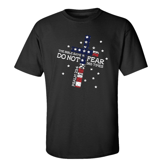 The Bible Says Do Not Fear 365 Times Psalm 23:4 Unisex Adult Short Sleeve T-shirt-Black-small