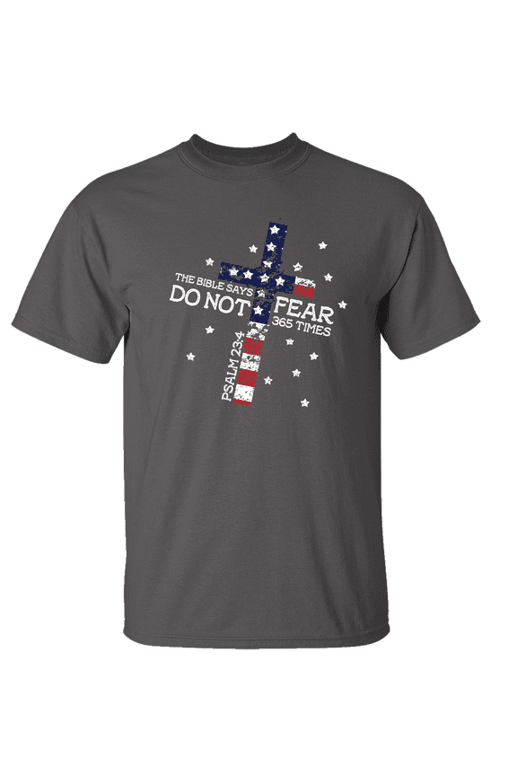 The Bible Says Do Not Fear 365 Times Psalm 23:4 Unisex Adult Short Sleeve T-shirt-Charcoal-5xl
