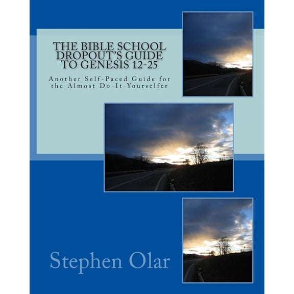 The Bible School Dropout's Guide to Genesis 12-25: Another Self-Paced Guide for the Almost Do-It-Yourselfer, (Paperback)