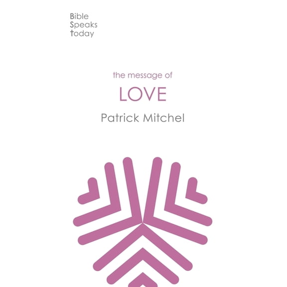 The Bible Speaks Today Themes The Message of Love: The Only Thing That Counts, (Paperback)