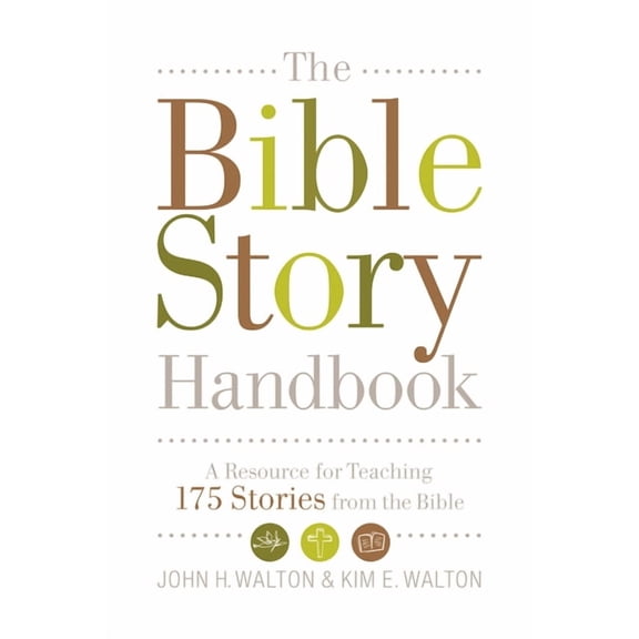 The Bible Story Handbook: A Resource for Teaching 175 Stories from the Bible, (Paperback)