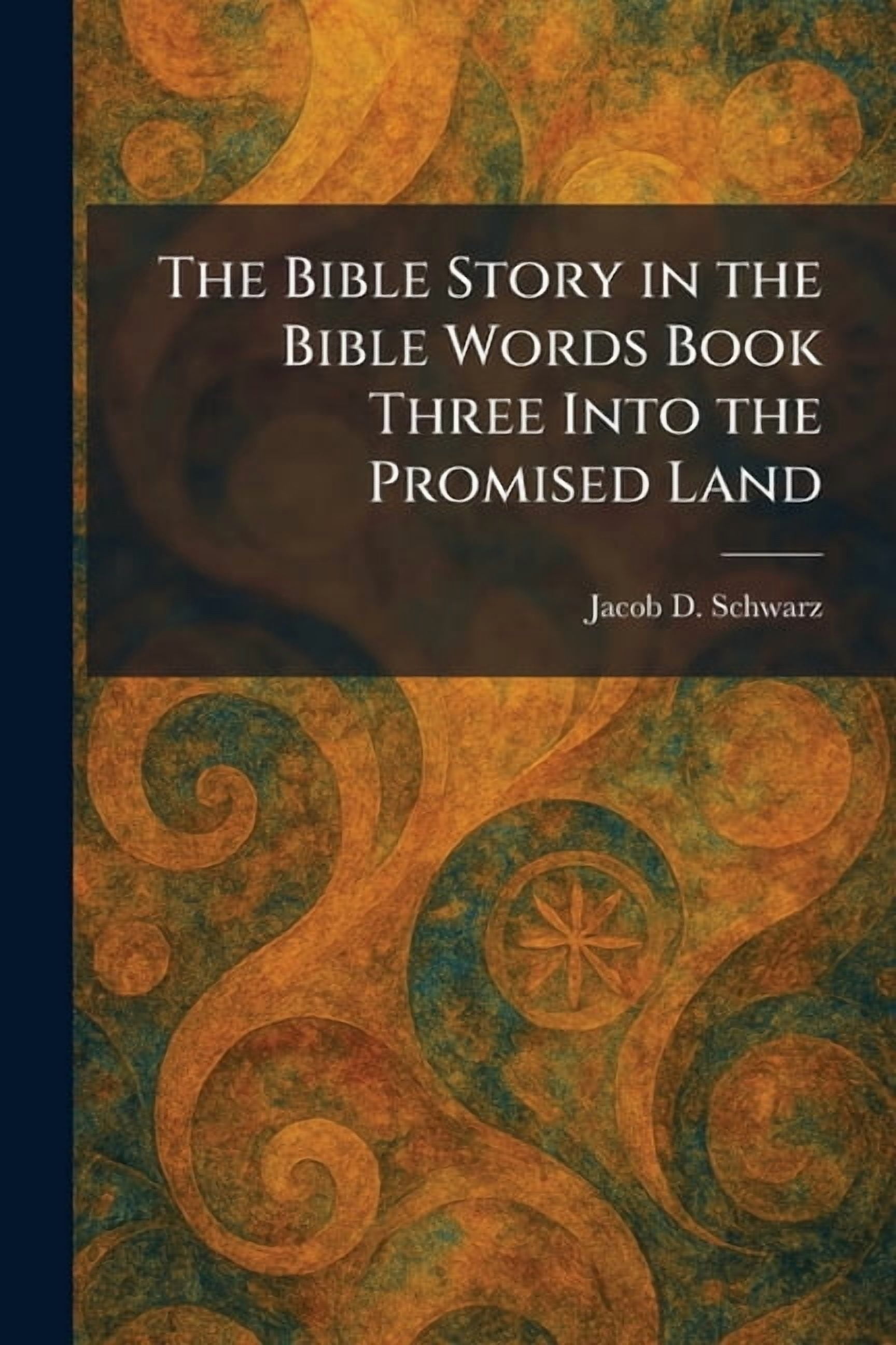 The Bible Story in the Bible Words Book Three Into the Promised Land, (Paperback)