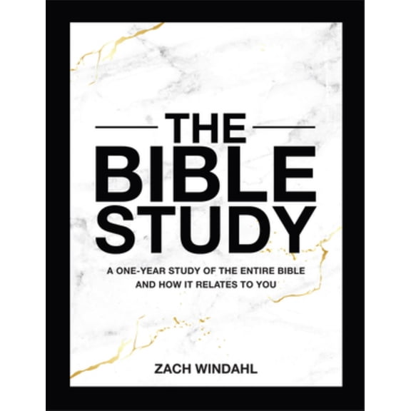 The Bible Study: A One-Year Study of the Entire Bible and How It Relates to You (Hardcover)