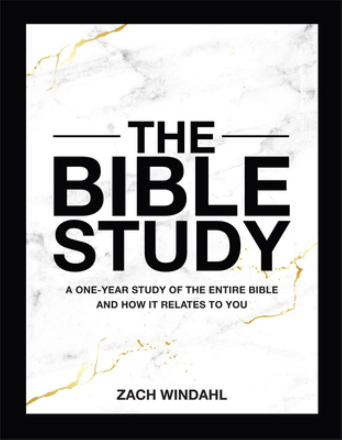 The Bible Study: A One-Year Study of the Entire Bible and How It Relates to You (Hardcover)