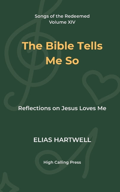Songs of the Redeemed The Bible Tells Me So: Reflections on Jesus Loves Me, Book 14, (Paperback)