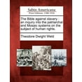 thumbnail image 1 of The Bible against slavery : an inquiry into the patriarchal and Mosaic systems on the subject of human rights. (Paperback), 1 of 1