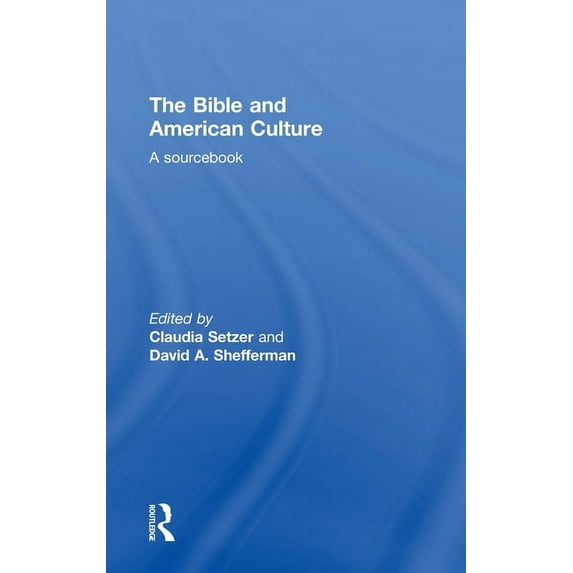 The Bible and American Culture: A Sourcebook, (Hardcover)