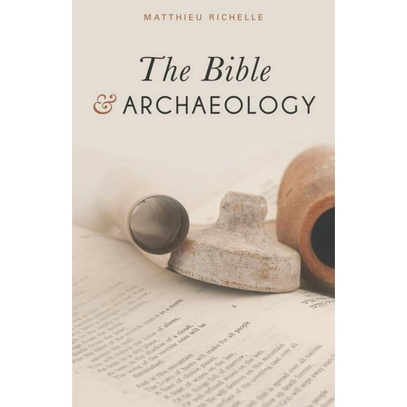 The Bible and Archaeology, (Paperback)