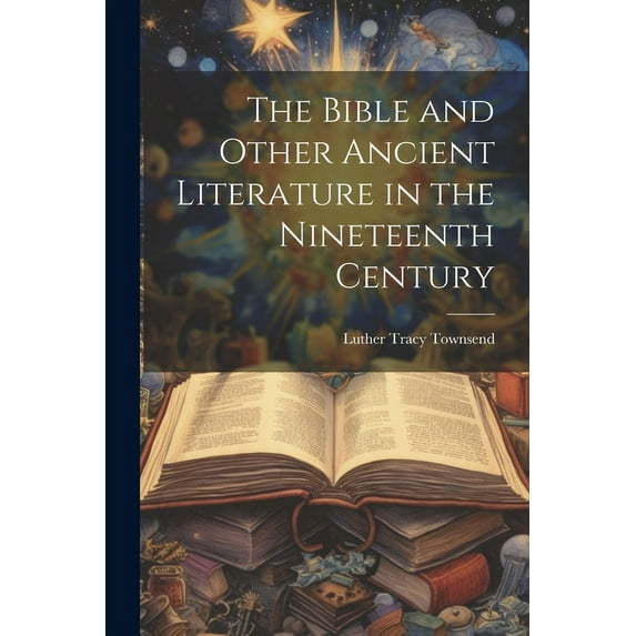 The Bible and Other Ancient Literature in the Nineteenth Century (Paperback)