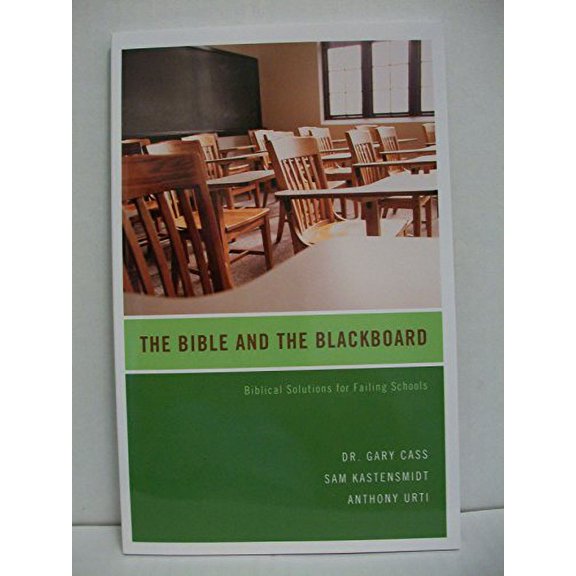 Pre-Owned The Bible and The Blackboard: Biblical Solutions for Failing Schools Paperback