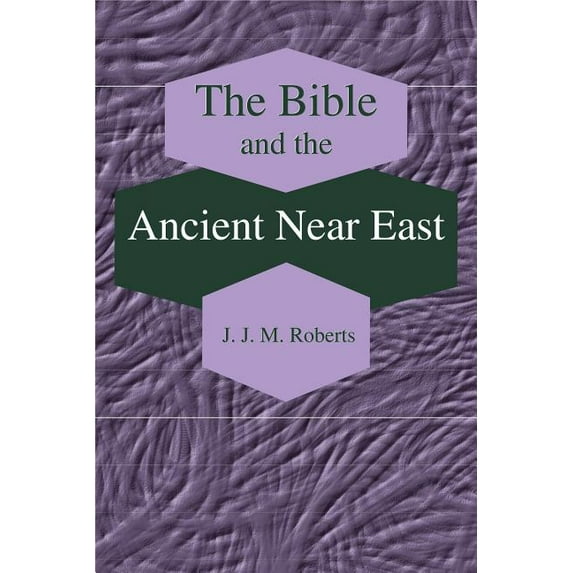 The Bible and the Ancient Near East: Collected Essays, (Paperback)