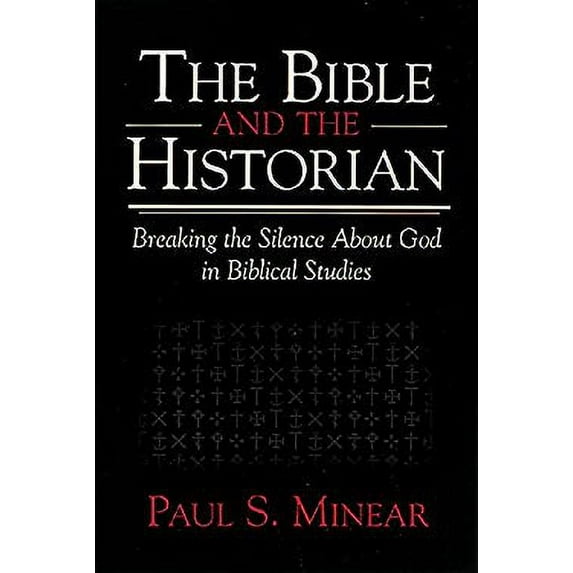 Pre-Owned The Bible and the Historian: Breaking the Silence About God in Biblical Studies (Paperback) 0687030439 9780687030439
