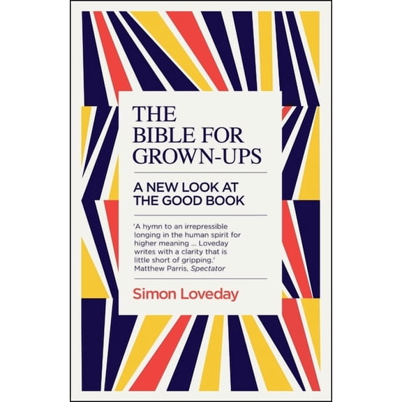 The Bible for Grown-Ups: A New Look at the Good Book, (Paperback)