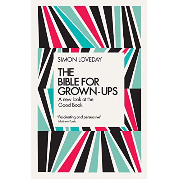 Pre-Owned The Bible for Grown-Ups: A New Look at the Good Book, 9781785781315, 1785781316, Hardcover,