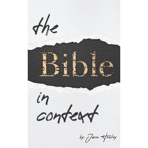 The Bible in Context: A Methodology for Interpreting the Bible, (Paperback)