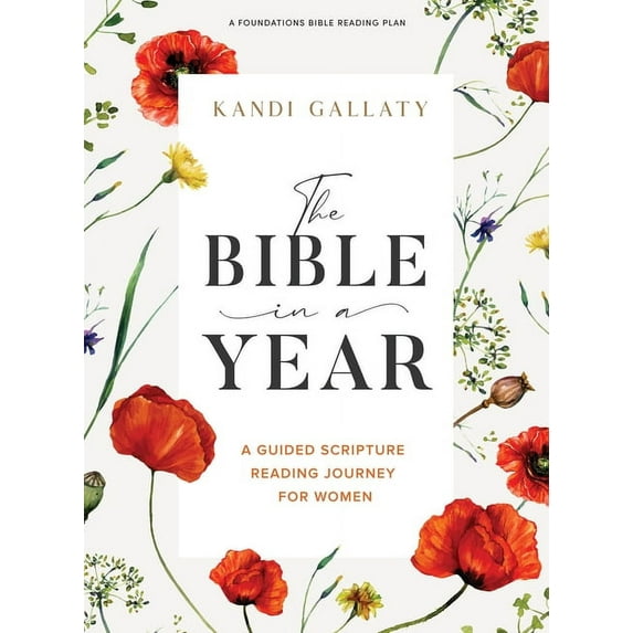 The Bible in a Year - Bible Study Book: A Guided Scripture Reading Journey for Women, (Paperback)