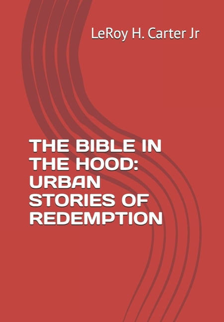The Bible in the Hood: Urban Stories of Redemption, (Paperback)