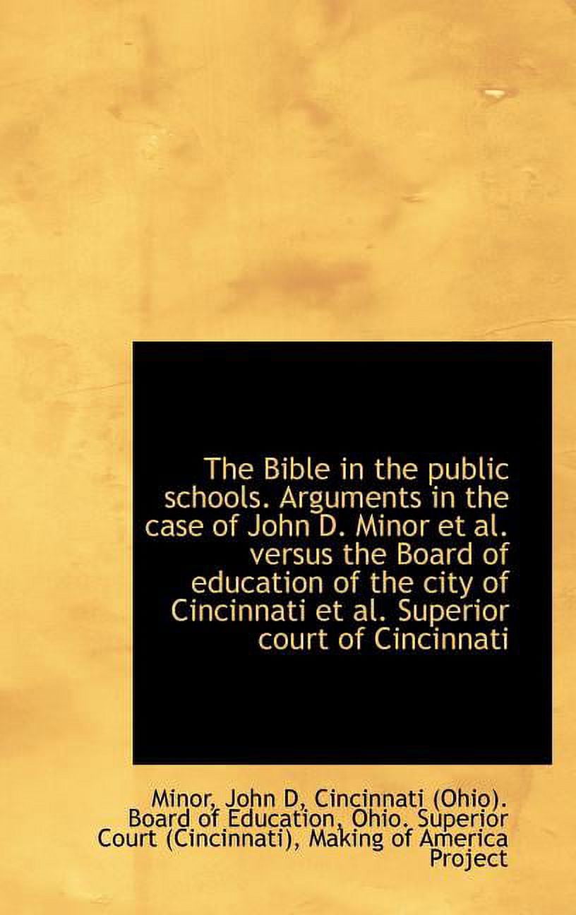 The Bible in the Public Schools. Arguments in the Case of John D. Minor et al. Versus the Board of E Hardcover