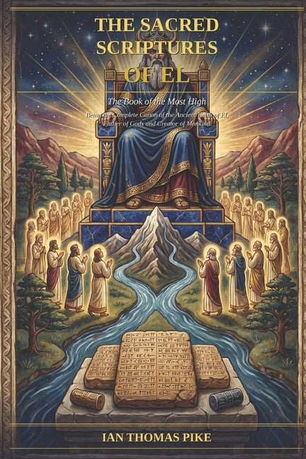 The Bible of El: The Sacred Text of the Father of Years, (Paperback)