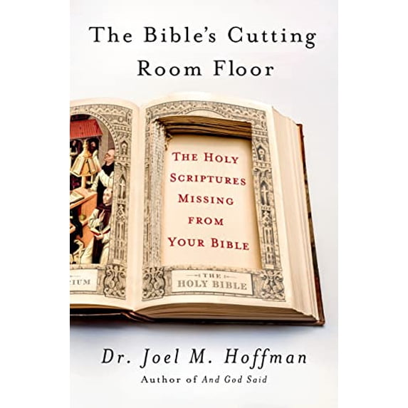 Pre-Owned The Bible's Cutting Room Floor: The Holy Scriptures Missing from Your Bible (Hardcover) 125004796X 9781250047960